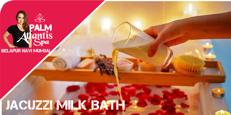 Jacuzzi Milk Bath in Belapur Navi Mumbai